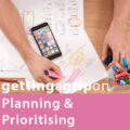 Getting A Grip On Planning and Prioritising: 4 Part Course